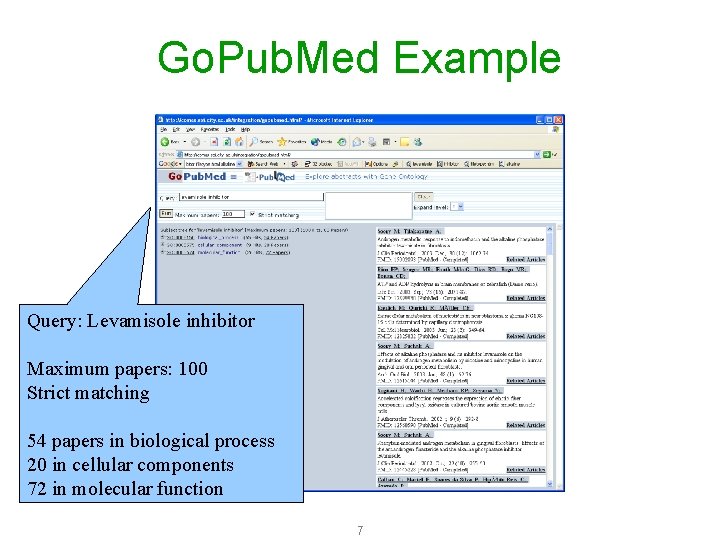 Go. Pub. Med Example Query: Levamisole inhibitor Maximum papers: 100 Strict matching 54 papers