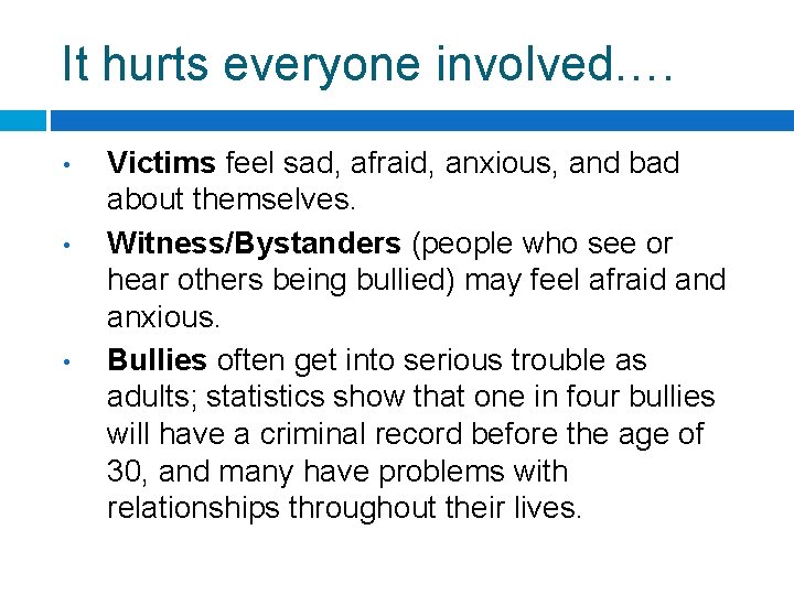 It hurts everyone involved…. • • • Victims feel sad, afraid, anxious, and bad