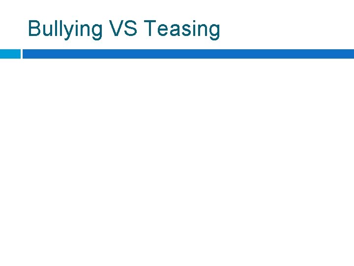 Bullying VS Teasing 