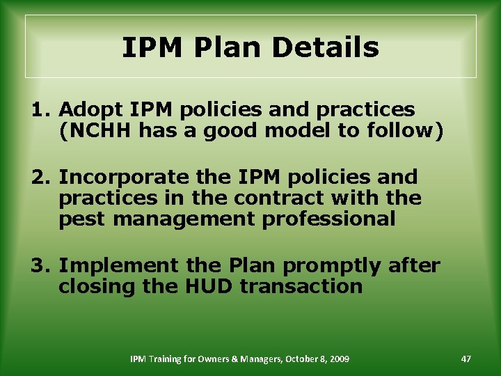 IPM Plan Details 1. Adopt IPM policies and practices (NCHH has a good model