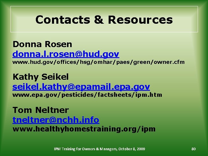 Contacts & Resources Donna Rosen donna. l. rosen@hud. gov www. hud. gov/offices/hsg/omhar/paes/green/owner. cfm Kathy