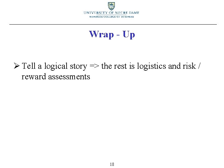 Wrap - Up Ø Tell a logical story => the rest is logistics and