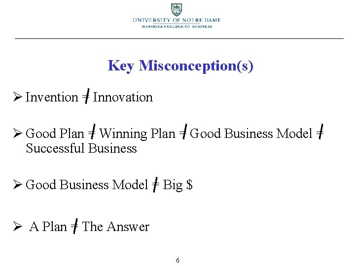 Key Misconception(s) Ø Invention = Innovation Ø Good Plan = Winning Plan = Good