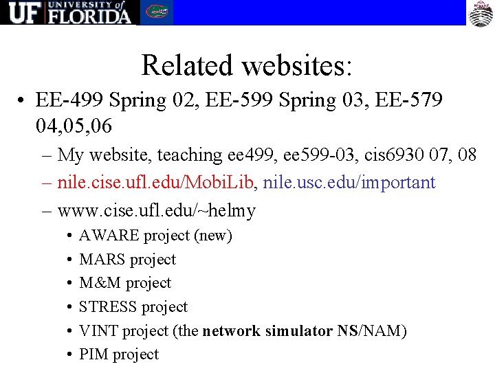 Related websites: • EE-499 Spring 02, EE-599 Spring 03, EE-579 04, 05, 06 –