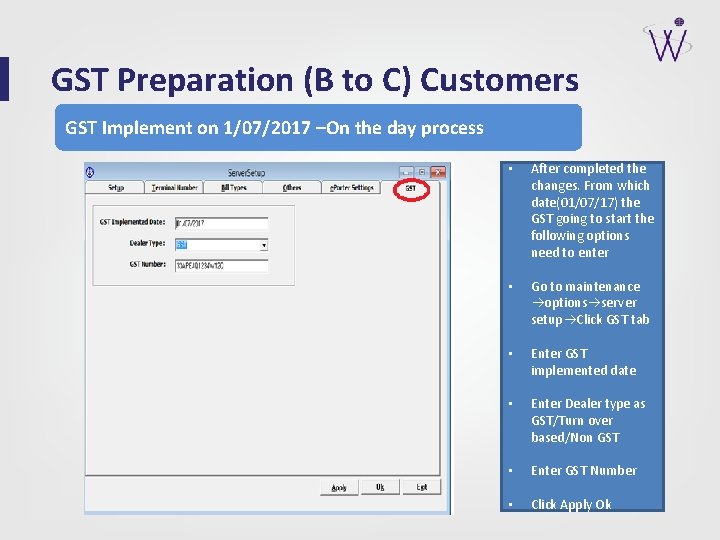 GST Preparation (B to C) Customers GST Implement on 1/07/2017 –On the day process