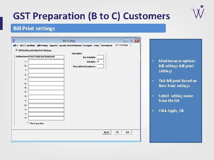 GST Preparation (B to C) Customers Bill Print settings • Maintenance-options. Bill settings-Bill print