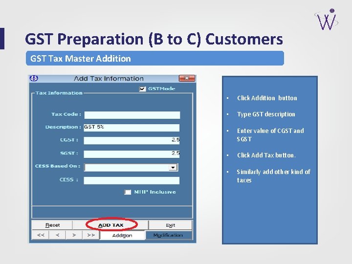 GST Preparation (B to C) Customers GST Tax Master Addition • Click Addition button