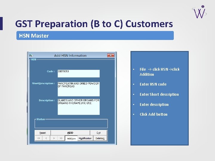 GST Preparation (B to C) Customers HSN Master • File click HSN click Addition