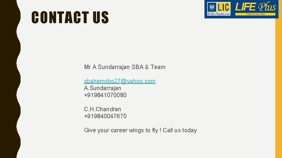 CONTACT US Mr A Sundarrajan SBA & Team sbahemcbo 27@yahoo. com A. Sundarrajan +919841070080