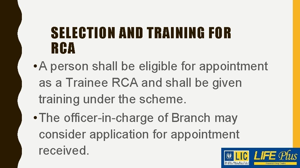 SELECTION AND TRAINING FOR RCA • A person shall be eligible for appointment as