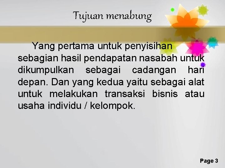 Tujuan menabung Yang pertama untuk penyisihan sebagian hasil pendapatan nasabah untuk dikumpulkan sebagai cadangan