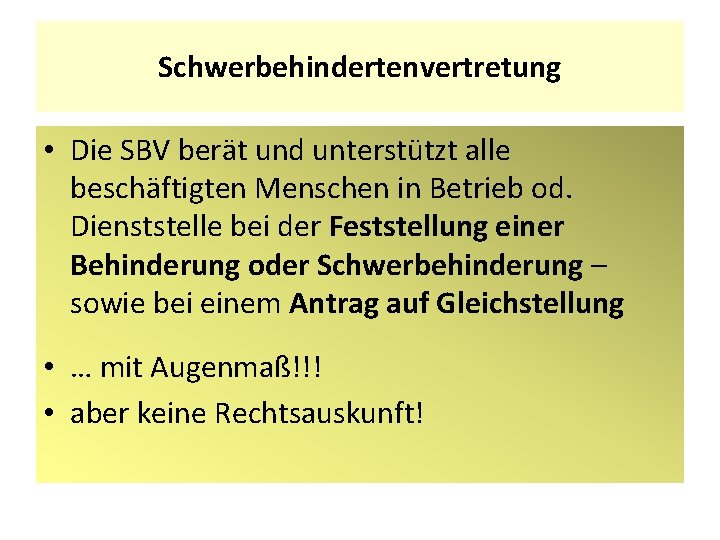 Schwerbehindertenvertretung • Die SBV berät und unterstützt alle beschäftigten Menschen in Betrieb od. Dienststelle