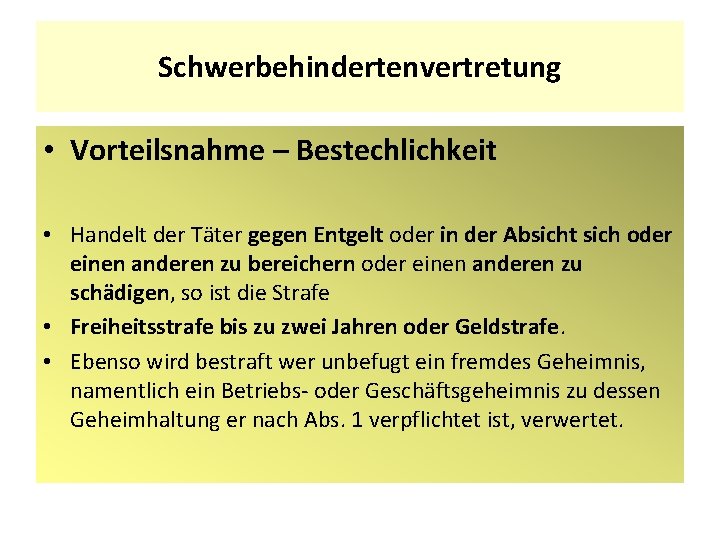 Schwerbehindertenvertretung • Vorteilsnahme – Bestechlichkeit • Handelt der Täter gegen Entgelt oder in der