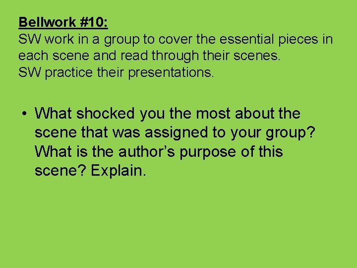 Bellwork #10: SW work in a group to cover the essential pieces in each