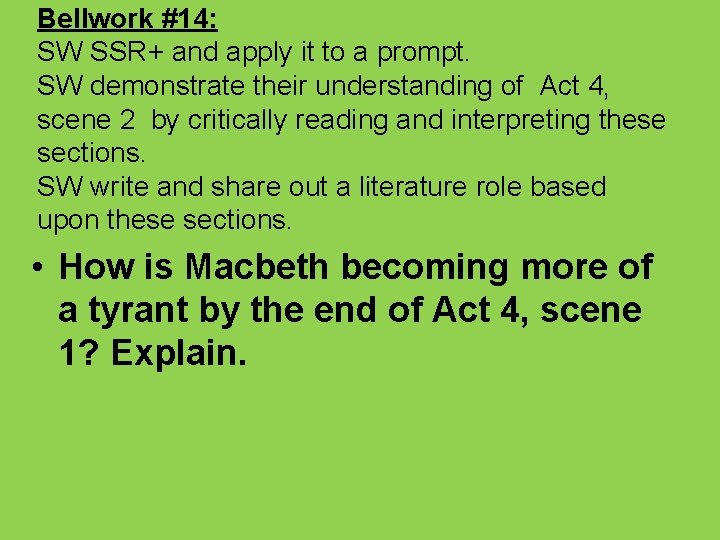 Bellwork #14: SW SSR+ and apply it to a prompt. SW demonstrate their understanding