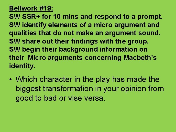 Bellwork #19: SW SSR+ for 10 mins and respond to a prompt. SW identify