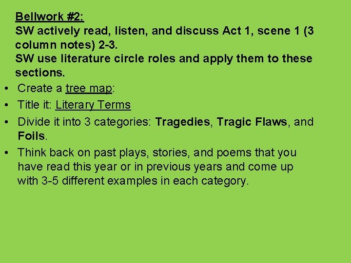  • • Bellwork #2: SW actively read, listen, and discuss Act 1, scene