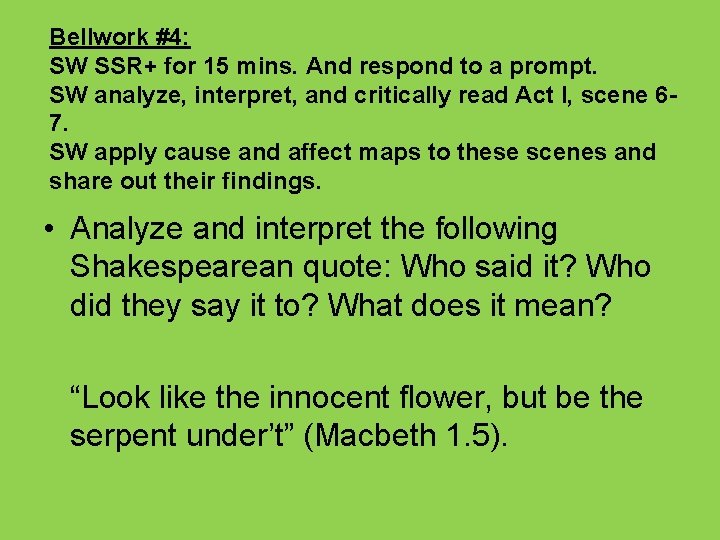 Bellwork #4: SW SSR+ for 15 mins. And respond to a prompt. SW analyze,