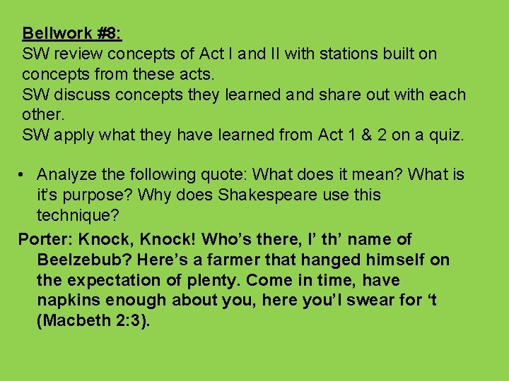 Bellwork #8: SW review concepts of Act I and II with stations built on