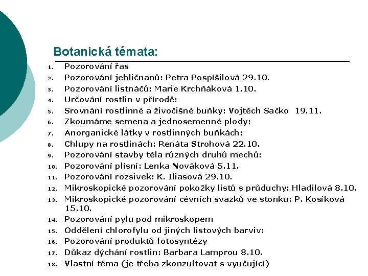 Botanická témata: 1. 2. 3. 4. 5. 6. 7. 8. 9. 10. 11. 12.