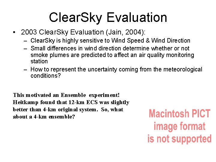 Clear. Sky Evaluation • 2003 Clear. Sky Evaluation (Jain, 2004): – Clear. Sky is