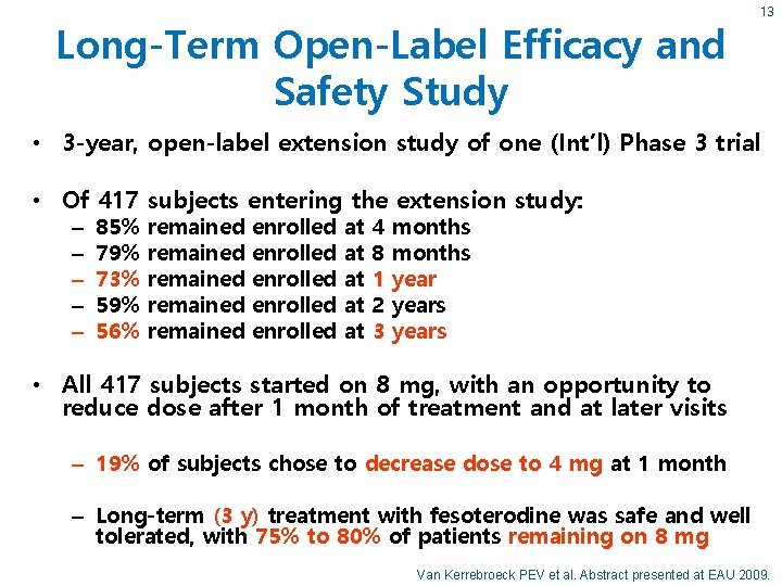 Long-Term Open-Label Efficacy and Safety Study 13 • 3 -year, open-label extension study of