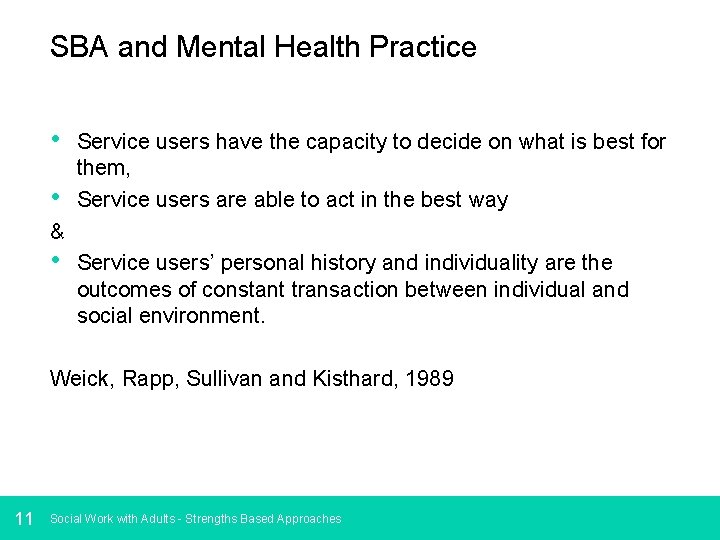 SBA and Mental Health Practice • • Service users have the capacity to decide