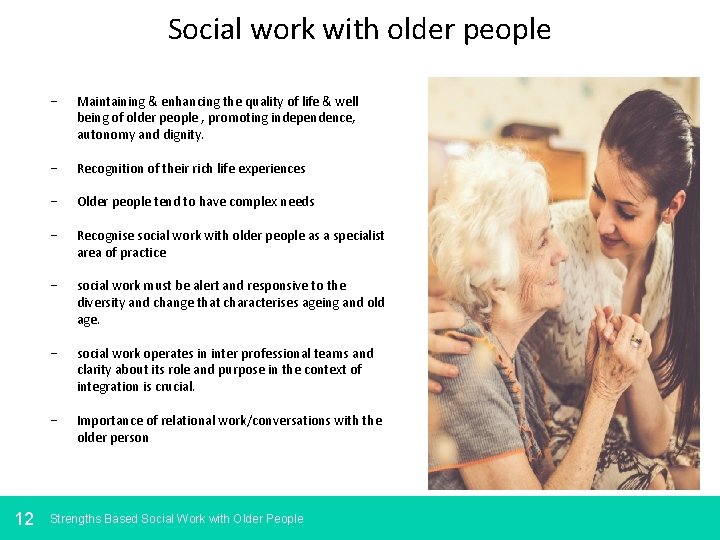 Social work with older people 12 − Maintaining & enhancing the quality of life
