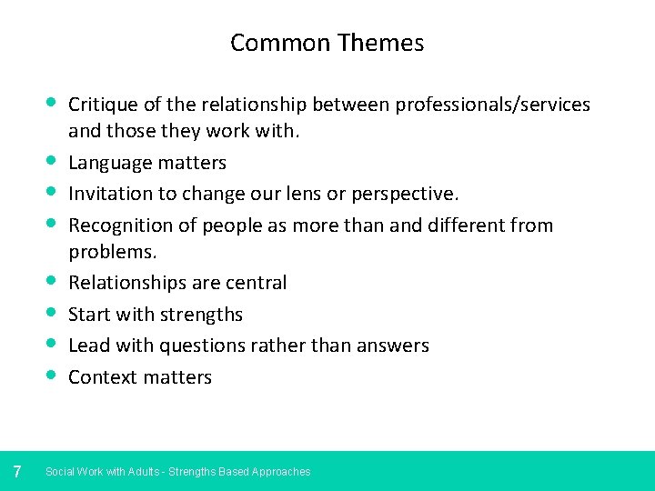 Common Themes • • 7 Critique of the relationship between professionals/services and those they