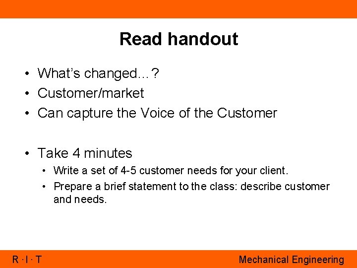 Read handout • What’s changed…? • Customer/market • Can capture the Voice of the