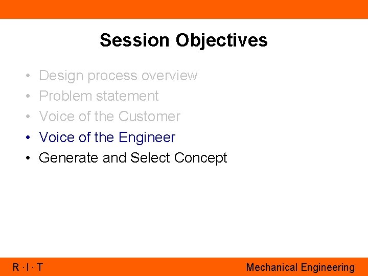 Session Objectives • • • Design process overview Problem statement Voice of the Customer