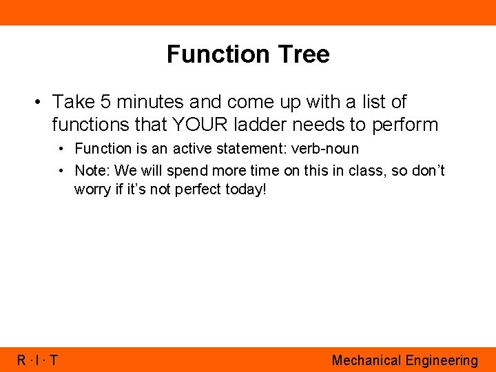 Function Tree • Take 5 minutes and come up with a list of functions