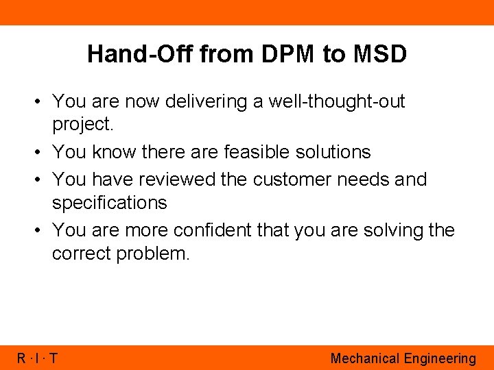 Hand-Off from DPM to MSD • You are now delivering a well-thought-out project. •