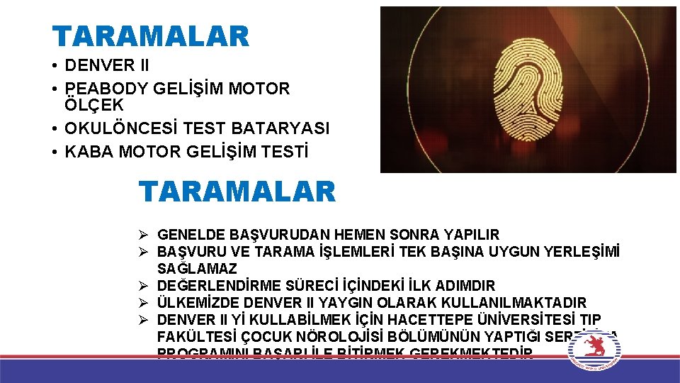 TARAMALAR • DENVER II • PEABODY GELİŞİM MOTOR ÖLÇEK • OKULÖNCESİ TEST BATARYASI •