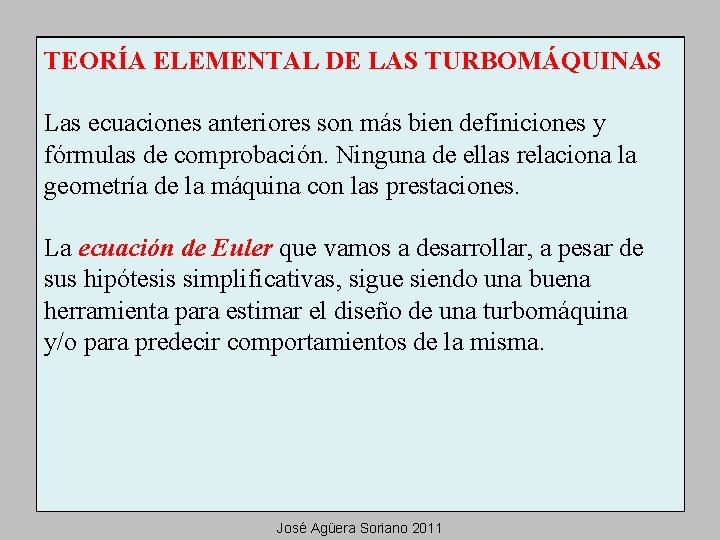 TEORÍA ELEMENTAL DE LAS TURBOMÁQUINAS Las ecuaciones anteriores son más bien definiciones y fórmulas