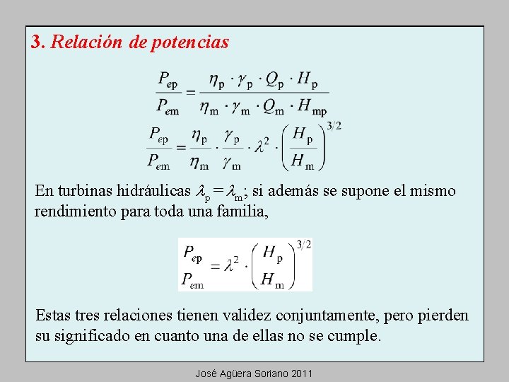 3. Relación de potencias En turbinas hidráulicas lp = lm; si además se supone