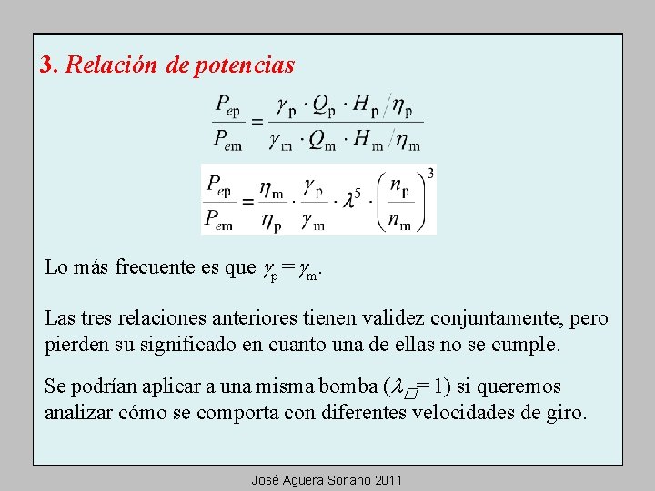3. Relación de potencias Lo más frecuente es que gp = gm. Las tres