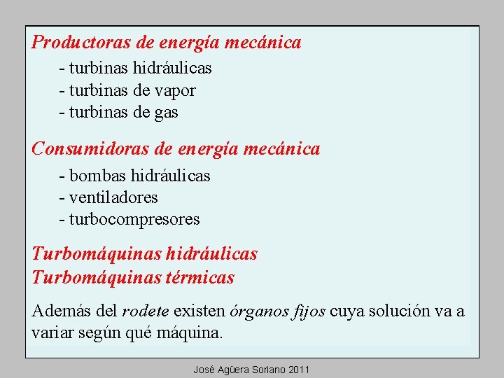 Productoras de energía mecánica - turbinas hidráulicas - turbinas de vapor - turbinas de