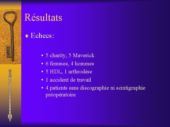 Résultats ¨ Echecs: • • • 5 charity, 5 Maverick 6 femmes, 4 hommes