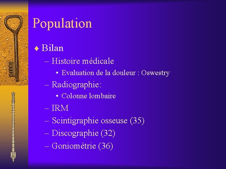 Population ¨ Bilan – Histoire médicale • Evaluation de la douleur : Oswestry –