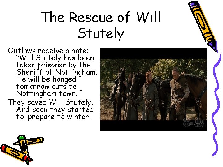 The Rescue of Will Stutely Outlaws receive a note: “Will Stutely has been taken