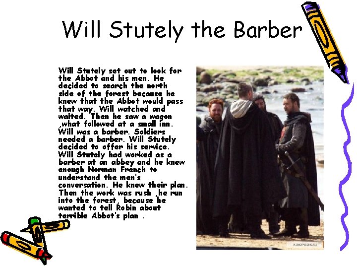Will Stutely the Barber Will Stutely set out to look for the Abbot and