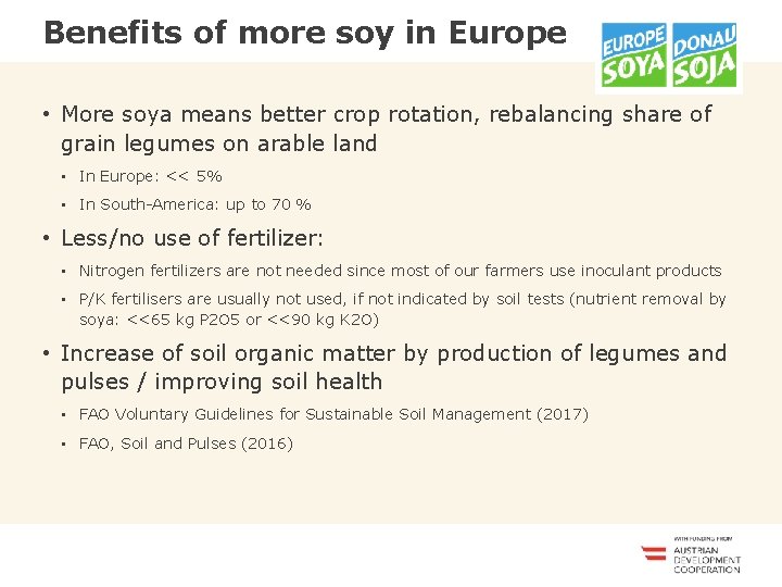 Benefits of more <<<<<<< soy in Europe • More soya means better crop rotation,