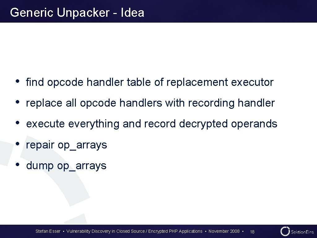 Generic Unpacker - Idea • find opcode handler table of replacement executor • replace Generic Unpacker - Idea • find opcode handler table of replacement executor • replace