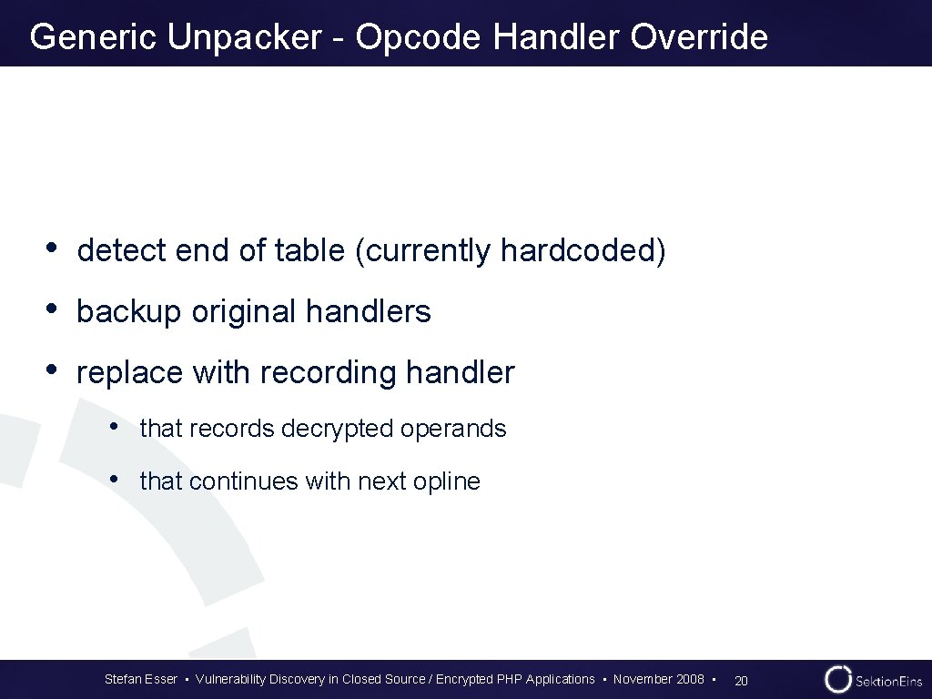 Generic Unpacker - Opcode Handler Override • detect end of table (currently hardcoded) • Generic Unpacker - Opcode Handler Override • detect end of table (currently hardcoded) •