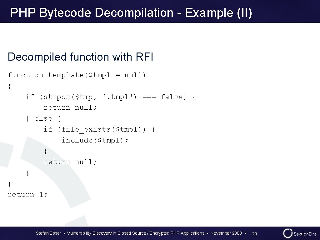 PHP Bytecode Decompilation - Example (II) Decompiled function with RFI function template($tmpl = null) PHP Bytecode Decompilation - Example (II) Decompiled function with RFI function template($tmpl = null)