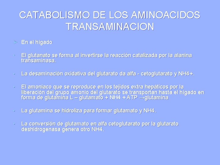 CATABOLISMO DE LOS AMINOACIDOS TRANSAMINACION Ø En el hígado • El glutanato se forma