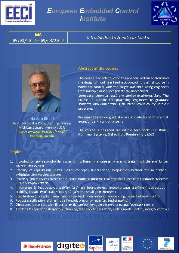 European Embedded Control Institute M 6 05/03/2012 – 09/03/2012 Introduction to Nonlinear Control Abstract