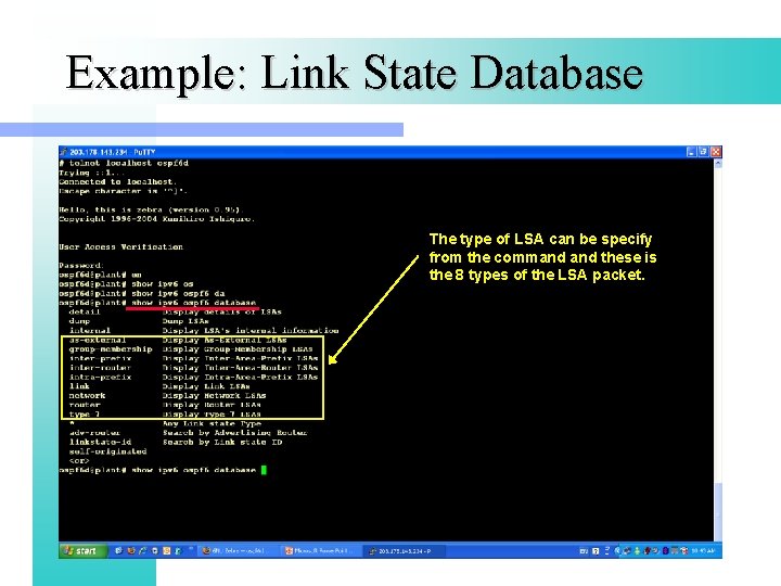Example: Link State Database The type of LSA can be specify from the command