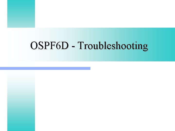 OSPF 6 D - Troubleshooting 